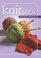 Knitbook: The Basics & Beyond (Landauer) Easy-to-Follow Reference Guide to Knitting with 100 Pages of How-To Instructions, Over 100 Photos, 3 Beginner-to-Intermediate Projects, and 24 Stitch Patterns