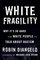 White Fragility: Why It's So Hard for White People to Talk About Racism