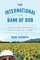 The International Bank of Bob: Connecting Our World One $25 Loan At a Time