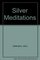 Silver Meditations