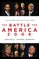 The Battle for America 2008: The Story of an Extraordinary Election