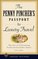 The Penny Pincher's Passport to Luxury Travel (Travelers' Tales Guides)