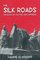 The Silk Roads: Highways of Culture and Commerce