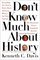 Don't Know Much About History : Everything You Need to Know About American History but Never Learned (Davis, Kenneth C. Don't Know Much.)