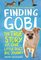 Finding Gobi: The True Story of One Little Dog's Big Journey (Young Reader's Edition)