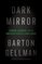 Dark Mirror: Edward Snowden and the American Surveillance State
