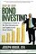 Step by Step Bond Investing: A Beginner's Guide to the Best Investments and Safety in the Bond Market (Step by Step Investing, Vol 3)