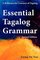 Essential Tagalog Grammar, Second Edition: A Reference for Learners of Tagalog