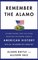 Remember the Alamo: Everything You've Ever Wanted to Know About American History with All the Boring Bits Taken Out