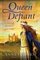 Queen Defiant: A Novel of Eleanor of Aquitaine