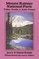 Mount Rainier National Park: Tales, Trails,  Auto Tours