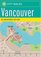 City Walks: Vancouver: 50 Adventures on Foot (City Walks)