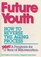Future Youth: How to Reverse the Aging Process : Plus a Program for a Year of Rejuvenation