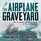 The Airplane Graveyard: The Forgotten WWII Warbirds of Kwajalein Atoll