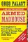 Armed Madhouse: From Baghdad to New Orleans--Sordid Secrets and Strange Tales of a White House Gone Wild