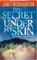 The Secret Under My Skin (Secret Under My Skin, Bk 1)