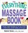 The Everything Massage Book: Practical, Simple Techniques You Can Use at Home to Relieve Stress, Promote Healing, and Feel Great (Everything Series)