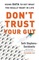 Don't Trust Your Gut: Using Data to Get What You Really Want in Life