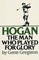Hogan: The Man Who Played For Glory