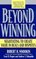 Beyond Winning : Negotiating to Create Value in Deals and Disputes