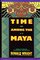 Time Among the Maya: Travels in Belize, Guatemala, and Mexico