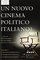 Un Nuovo Cinema Politico Italiano? Volume II (Troubador Italian Studies)