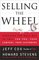 Selling The Wheel : Choosing The Best Way To Sell For You Your Company Your Customers