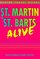 St. Martin & St. Barts Alive (St. Martins & St. Barts Alive!)