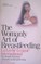 The Womanly Art of Breastfeeding