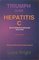 Triumph Over Hepatitis C : An Alternative Medicine Solution Revised Edition