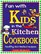 Fun With Kids in the Kitchen Cookbook: Healthy, Kid-Tested Recipes