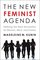 The New Feminist Agenda: Defining the Next Revolution for Women, Work, and Family