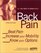 All You Need to Know about Back Pain: Beat Pain, Increase Mobility and Know Your Options