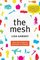 The Mesh: Why the Future of Business Is Sharing