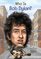 Who is Bob Dylan? (Who Was...?)