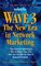 Wave 3 : The New Era in Network Marketing