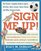 Sign Me Up! The Parents' Complete Guide to Sports, Activities, Music Lessons, Dance Classes, and Other Extracurriculars