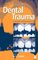 Handbook of Dental Trauma: A Practical Guide to the Treatment of Trauma to the Teeth