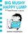 Big Mushy Happy Lump: A Sarah's Scribbles Collection