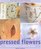 Pressed Flowers: Decorative Projects to Enhance the Home (Inspirations (Paperback Southwater))