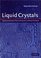 Liquid Crystals: Experimental Study of Physical Properties and Phase Transitions