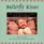 Butterfly Kisses: Gifts of Wisdom and Laughter from Our Children