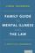 Family Guide to Mental Illness and the Law: A Practical Handbook