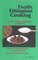 Exotic Ethiopian Cooking : Sociey, Culture, Hospitality, and Traditions. Revised Extended Edition. 178 Tested Recipes. With Food Composition Tables.
