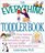 The Everything Toddler Book: From Controlling Tantrums to Potty Training, Practical Advice to Get You and Your Toddler Through the Formative Years (Everything Series)