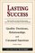 Lasting Success: Quality Decisions, Relationships and Untamed Emotions (Quality)