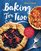 Baking for Two: The Small-Batch Baking Cookbook for Sweet and Savory Treats