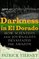 Darkness in El Dorado: How Scientists and Journalists Devastated the Amazon