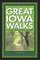 Great Iowa Walks: 50 Strolls, Rambles, Hikes, and Treks (A Trails Books Guide)