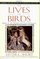 The Lives of Birds: The Birds of the World and Their Behavior